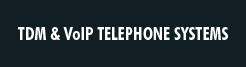 TDM & VoIP Telephone System