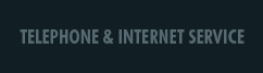 Telephone & Internet Service